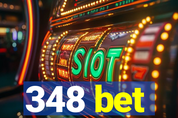 348 bet